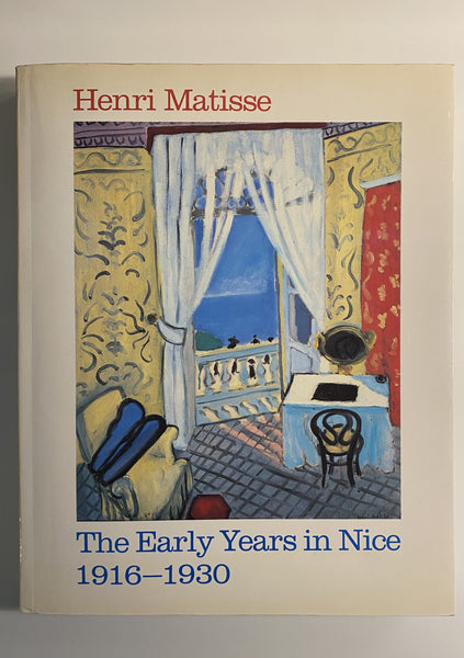 JACK COWART : HENRI MATISSE THE EARLY YEARS IN NICE 1916-1930